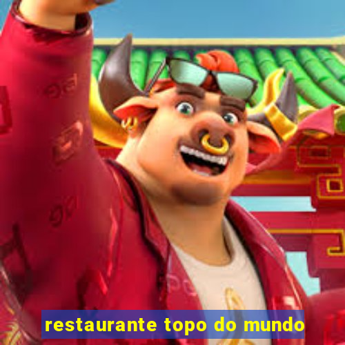 restaurante topo do mundo